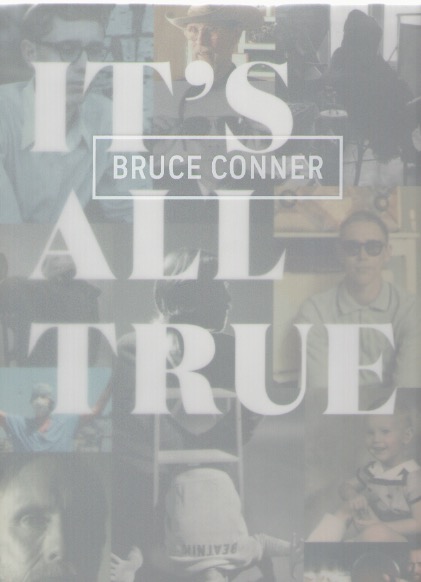 CONNER, Bruce - It's all true